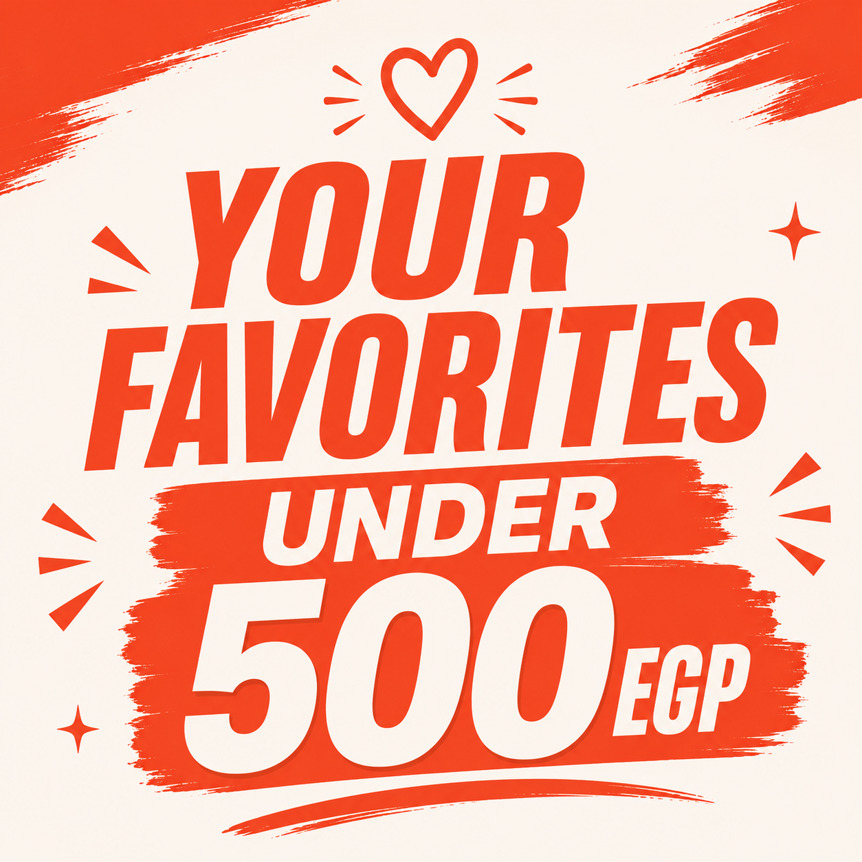 your favs under 500EGP