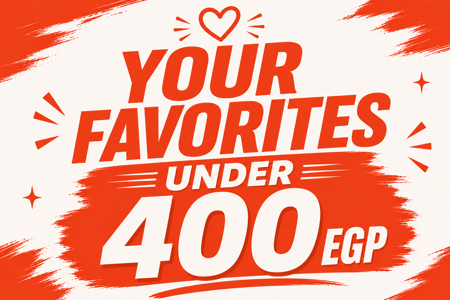your favs under 400EGP
